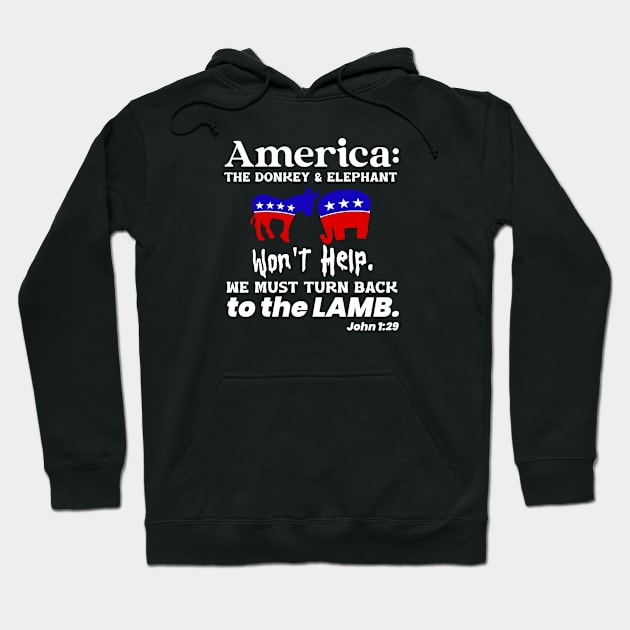 America: The Donkey & Elephant Won't Help. White lettering. Hoodie by KSMusselman